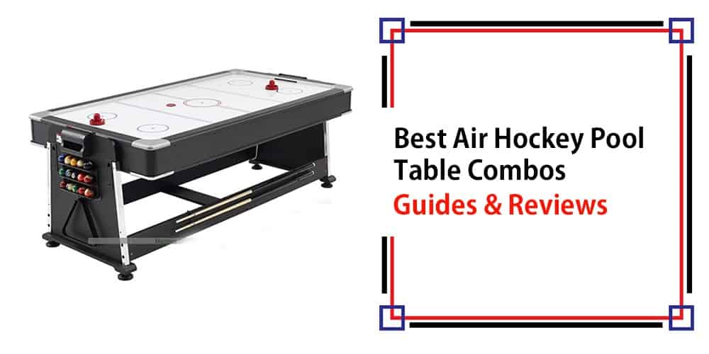 Best Air Hockey Pool Table Combos Guide and Reviews