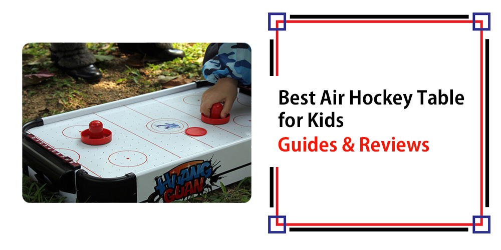 Best Air Hockey Table for Kids – Guide and Reviews