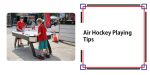 Air Hockey Playing Tips