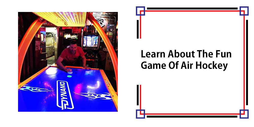 Learn About The Fun Game Of Air Hockey